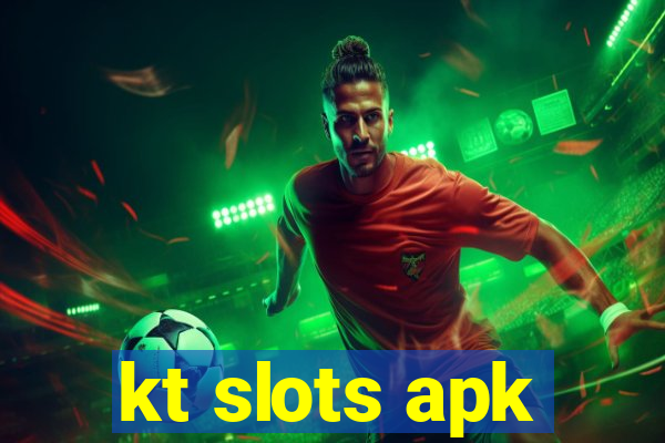 kt slots apk